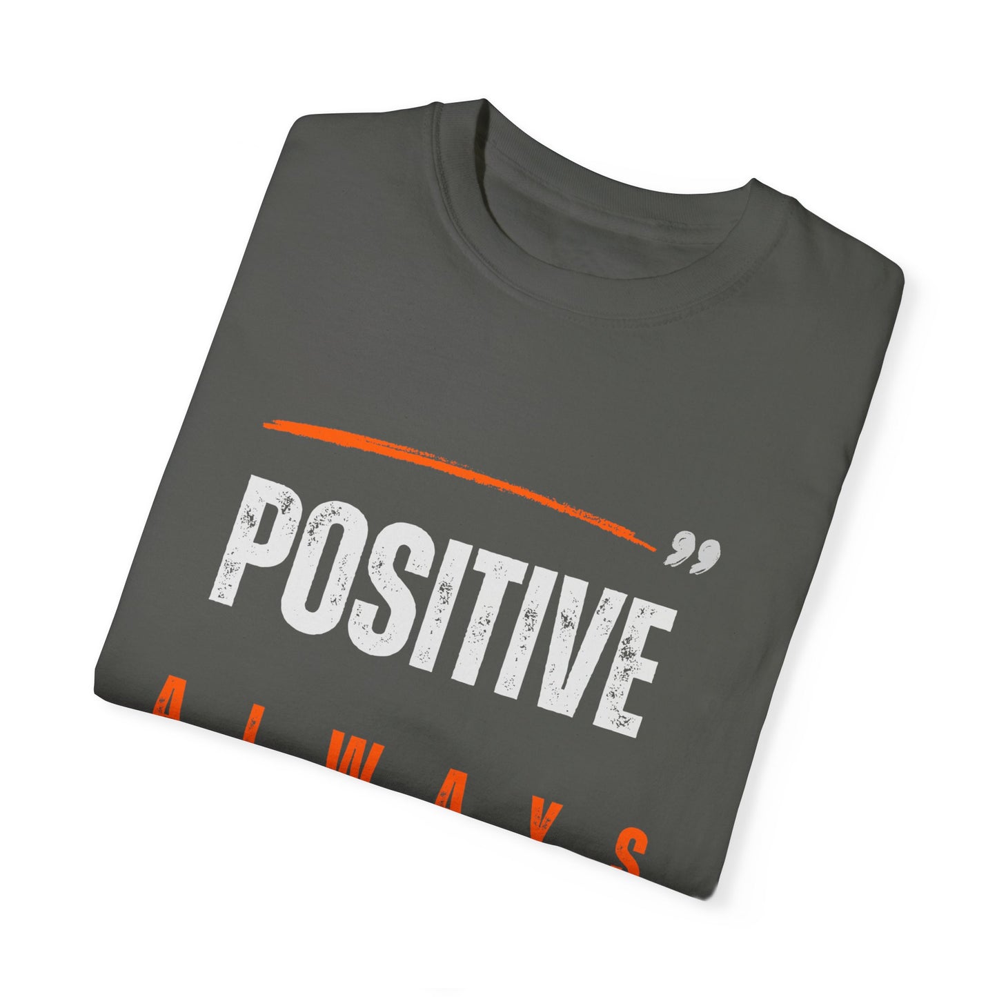 The Positive Always Tee