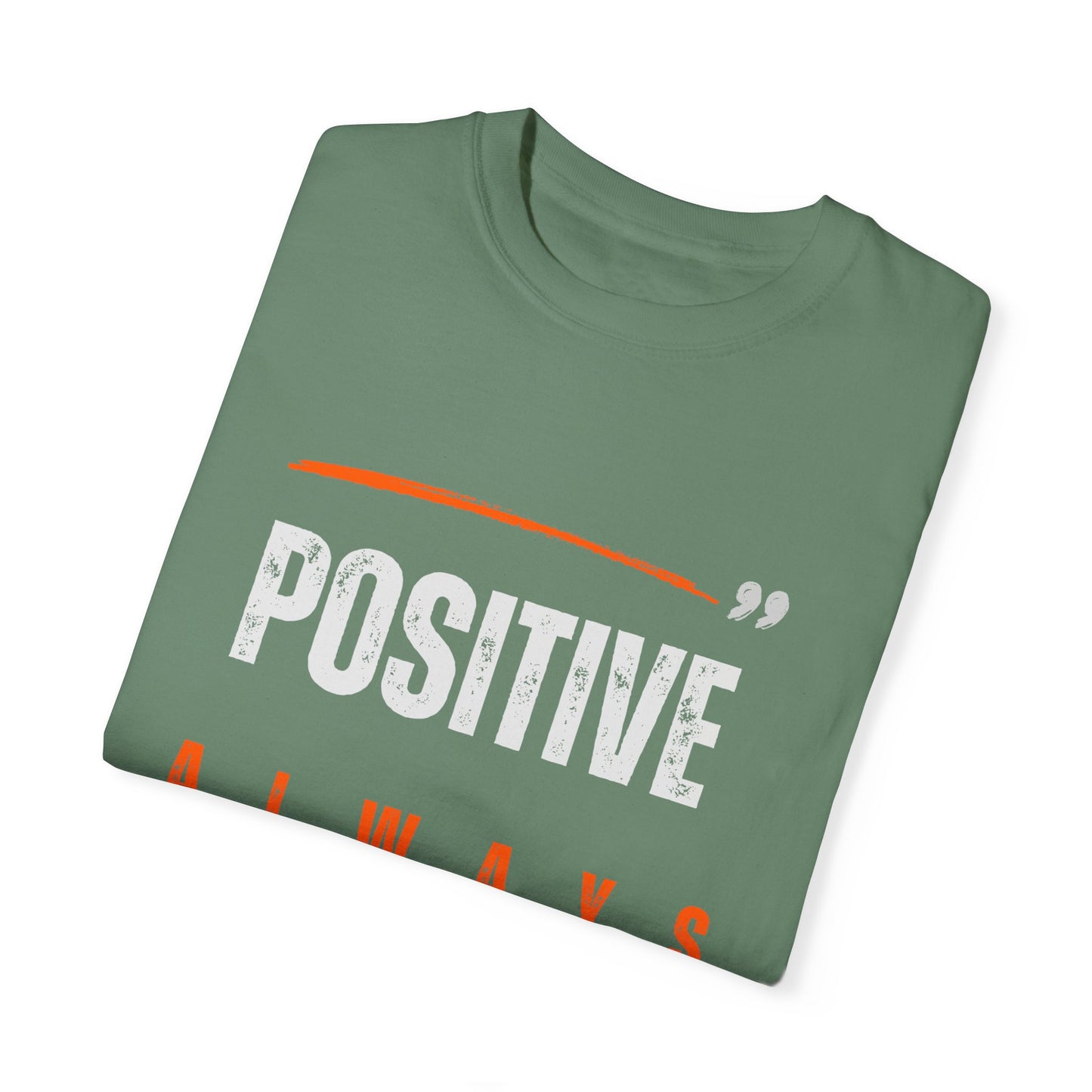The Positive Always Tee