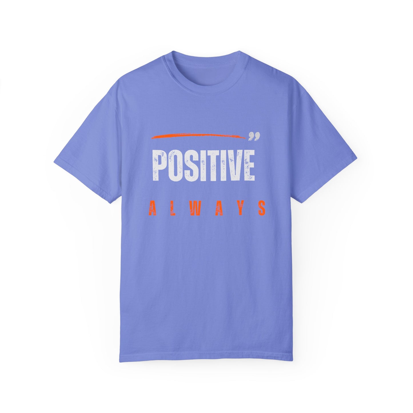 The Positive Always Tee