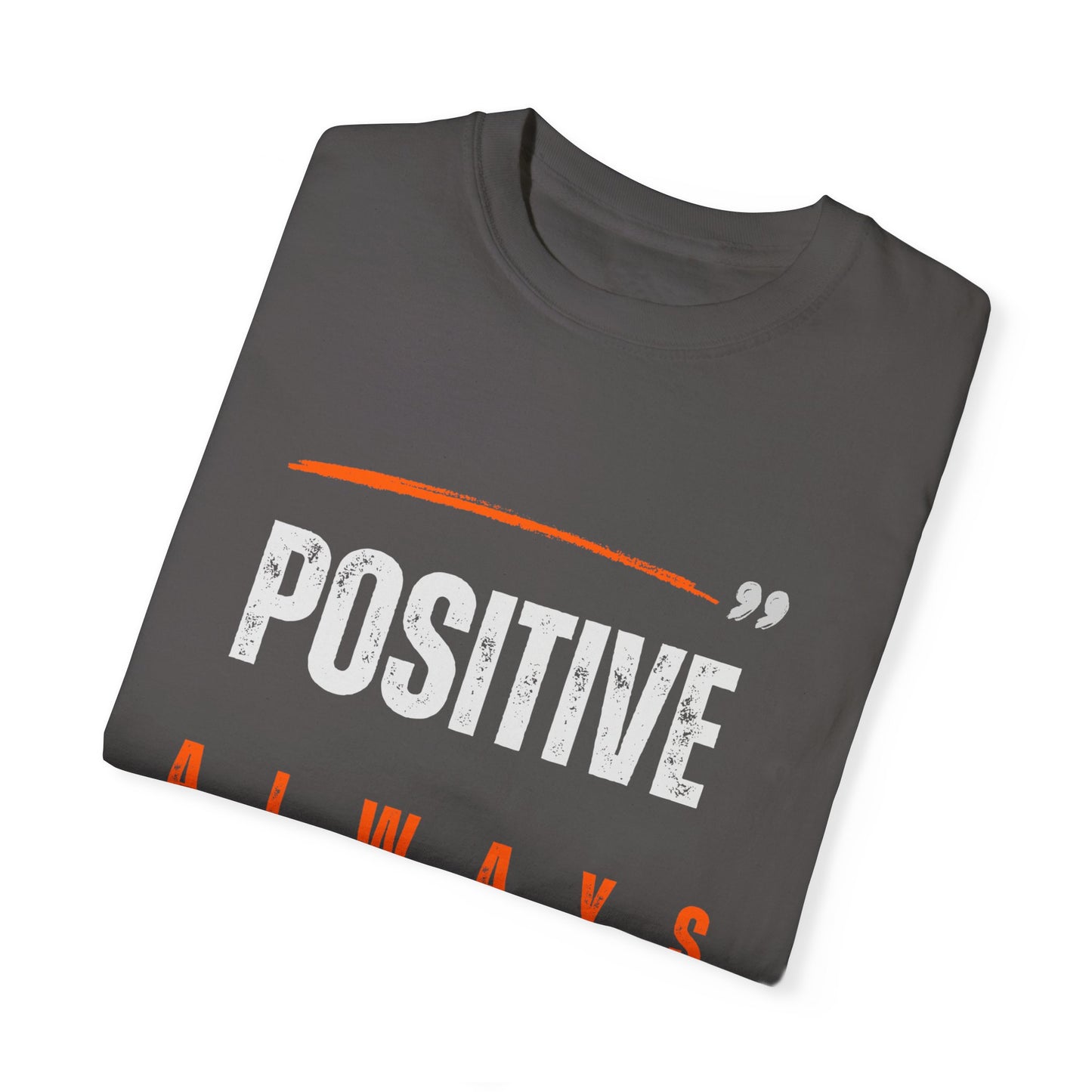 The Positive Always Tee