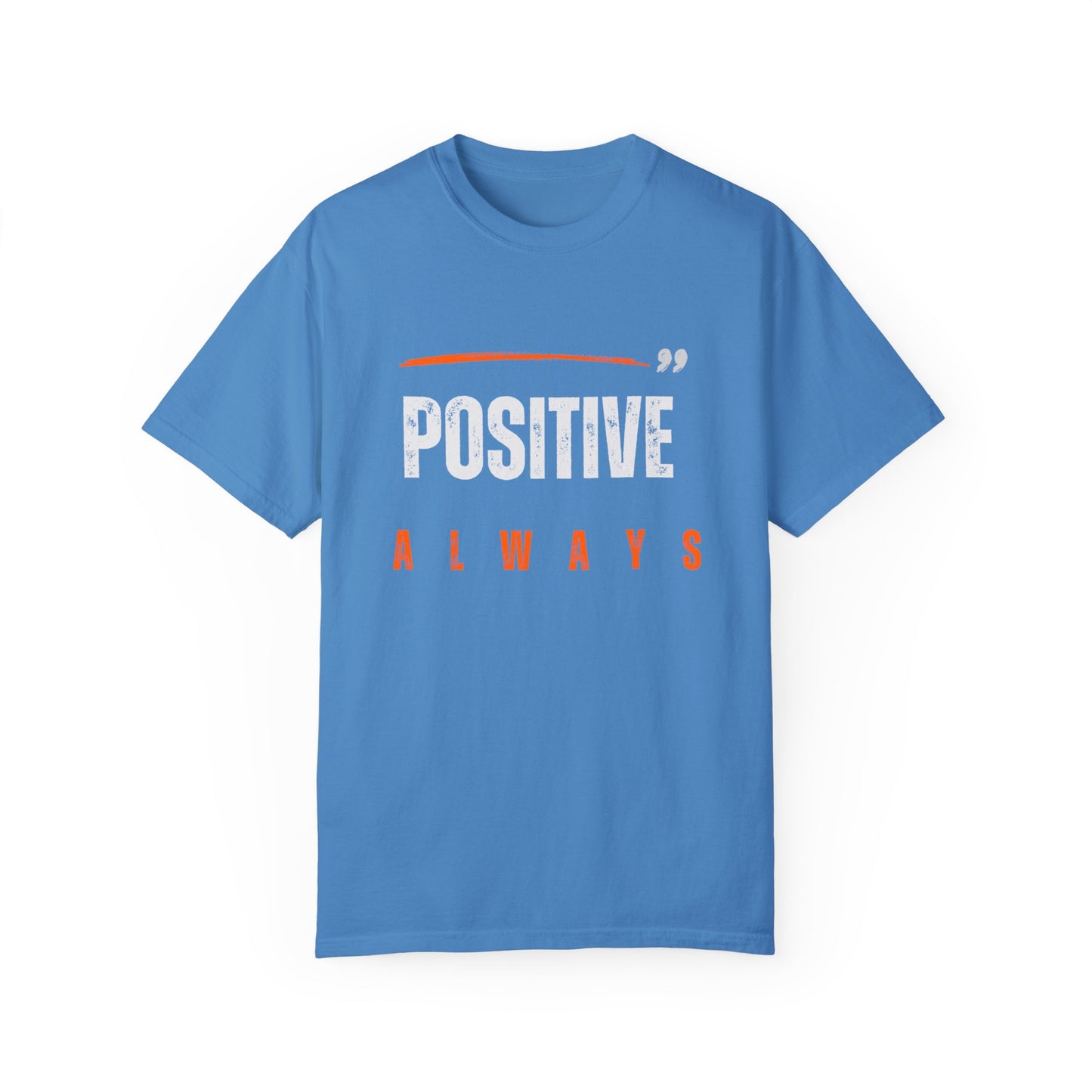 The Positive Always Tee