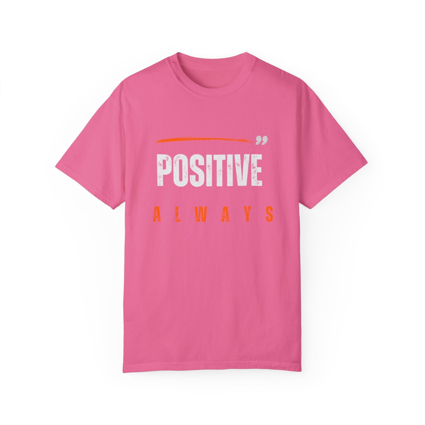 The Positive Always Tee