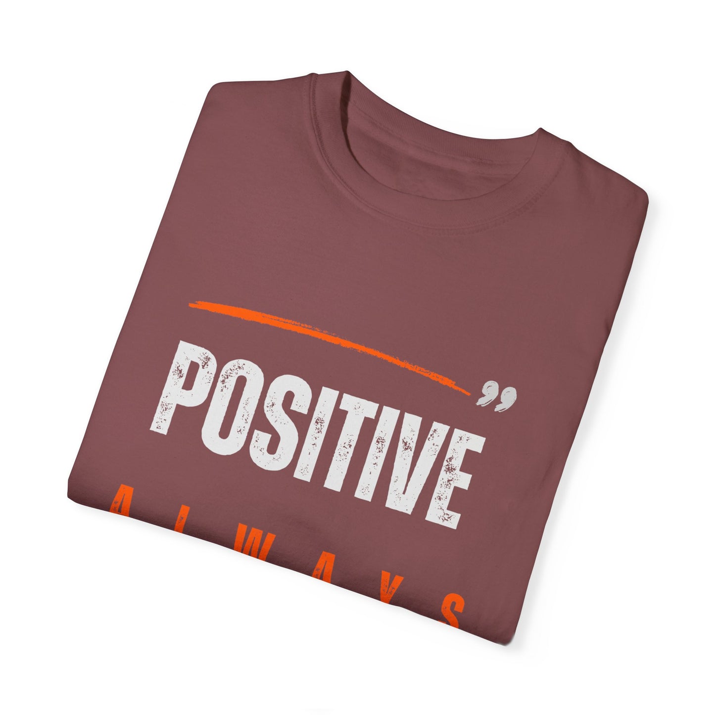 The Positive Always Tee