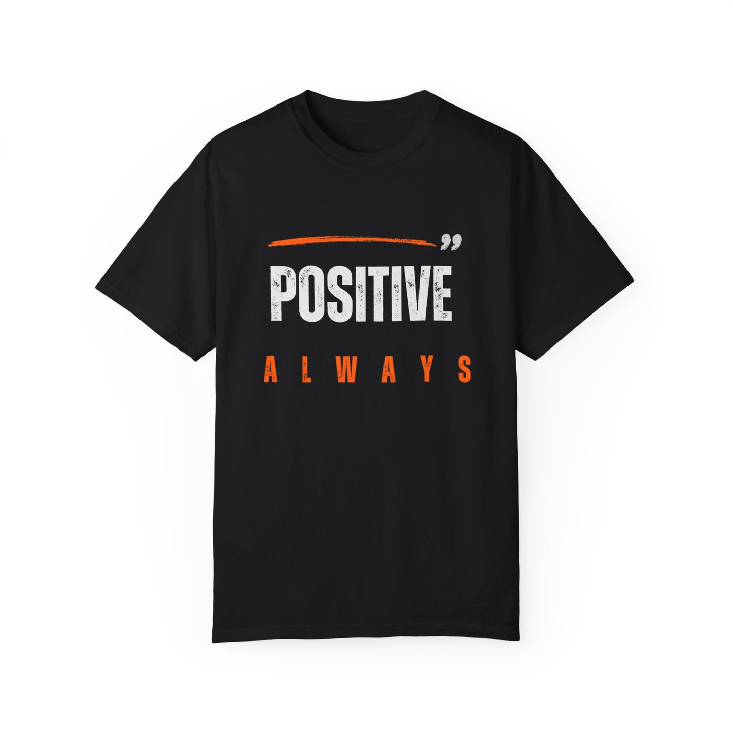 The Positive Always Tee