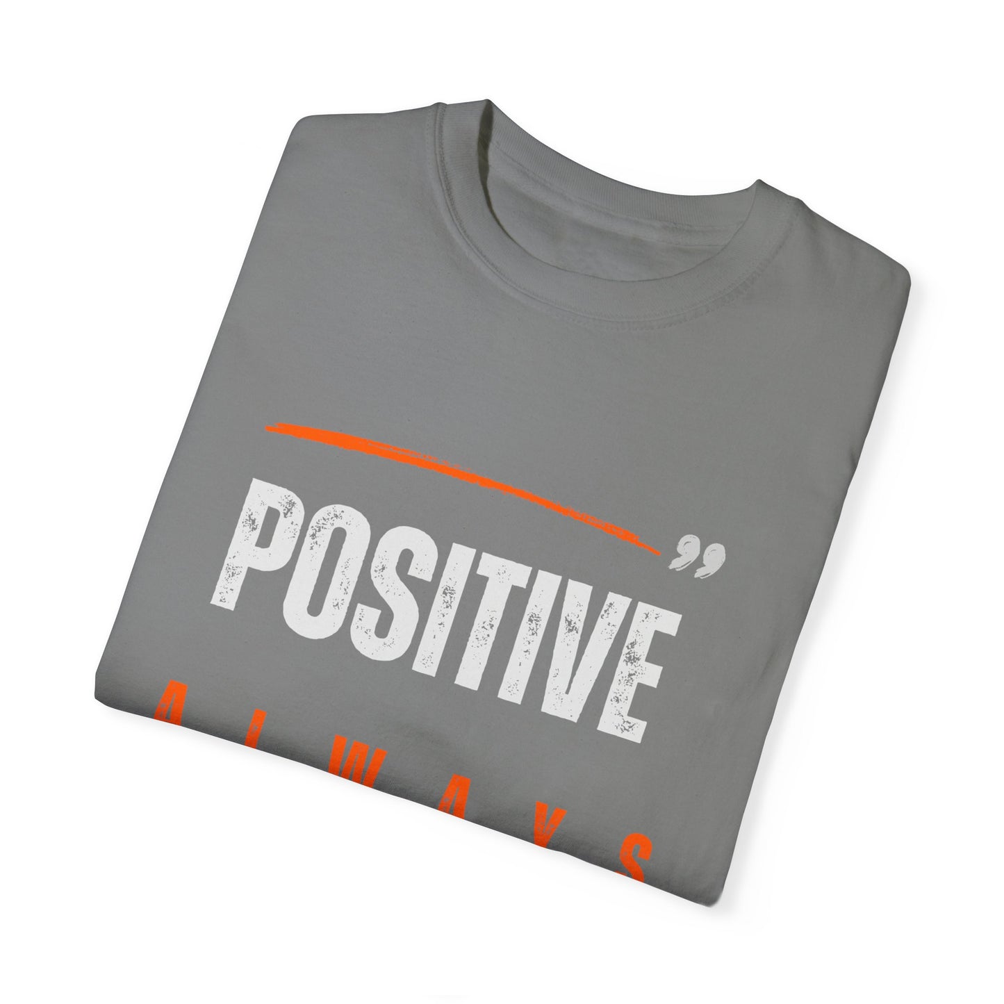 The Positive Always Tee