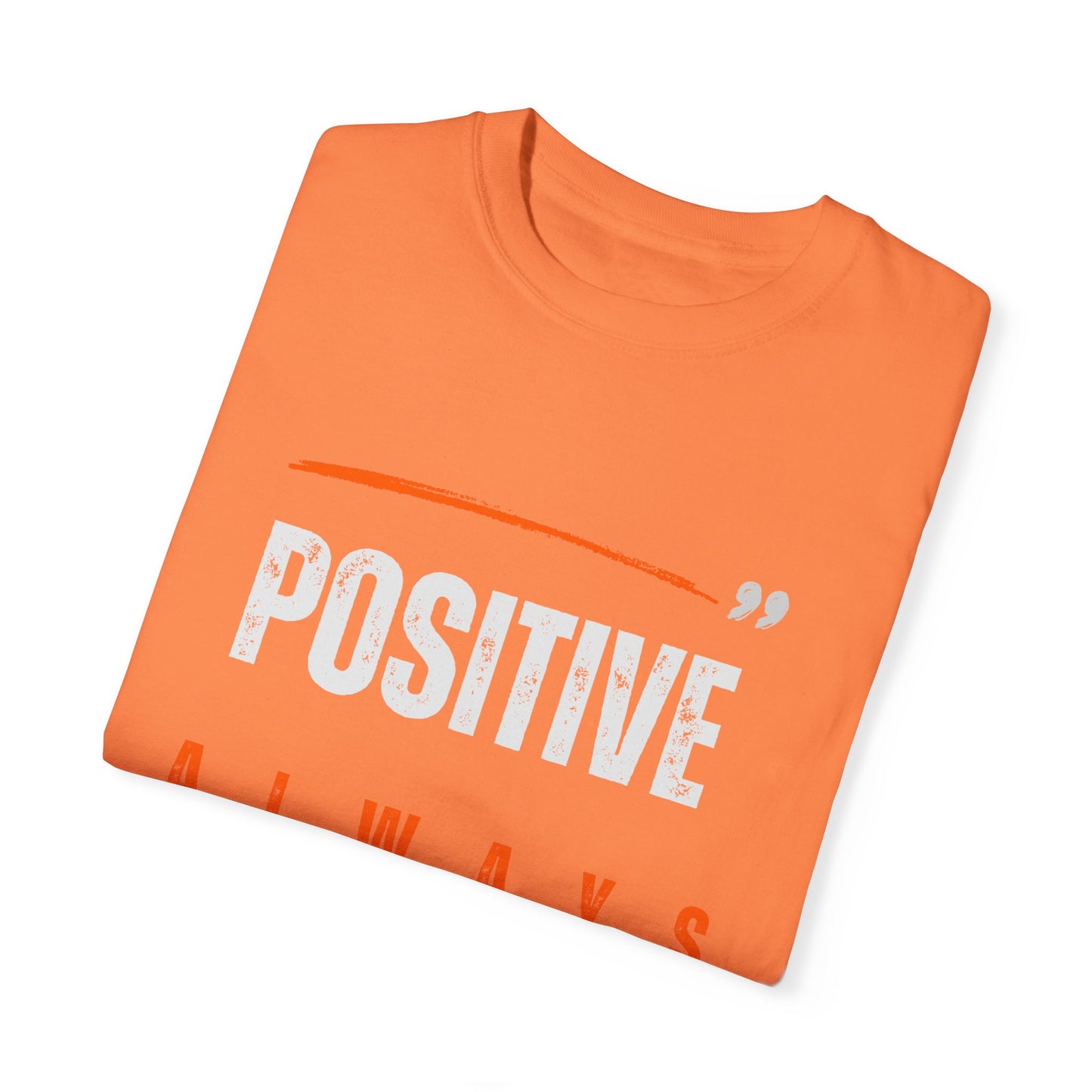 The Positive Always Tee