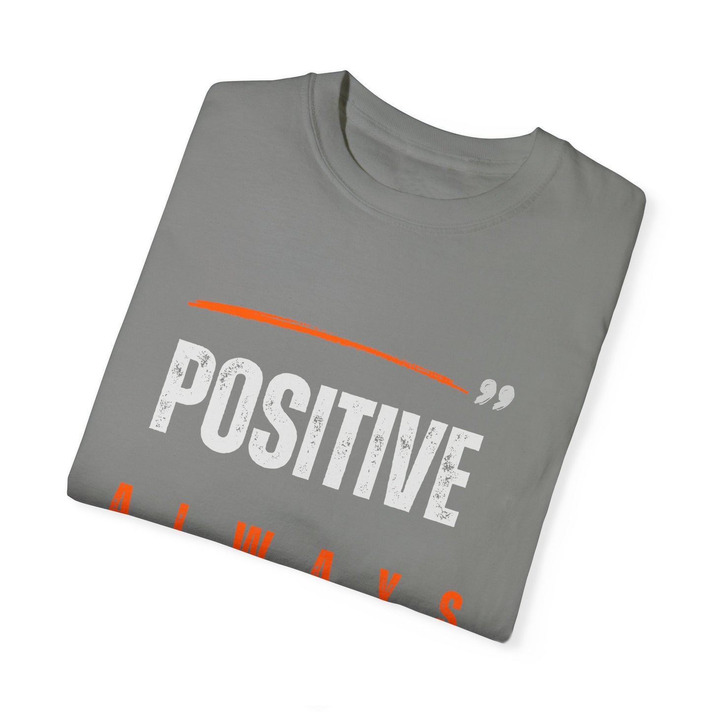 The Positive Always Tee
