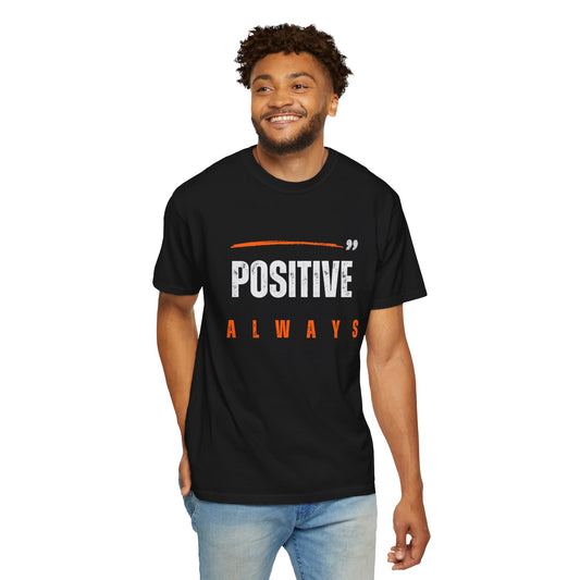 The Positive Always Tee